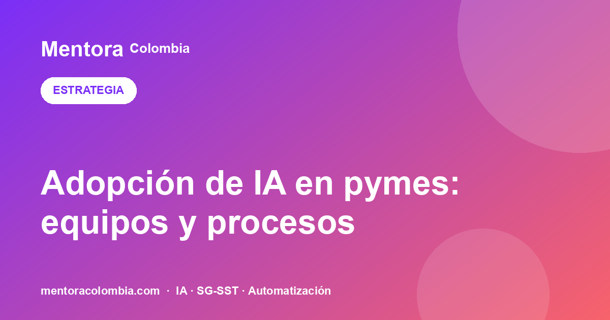 Adopción IA PyMEs: skills, equipos y procesos para el futuro