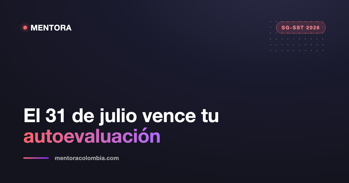 Circular 0027 de 2026: el 31 de julio vence el registro de la autoevaluación del SG-SST