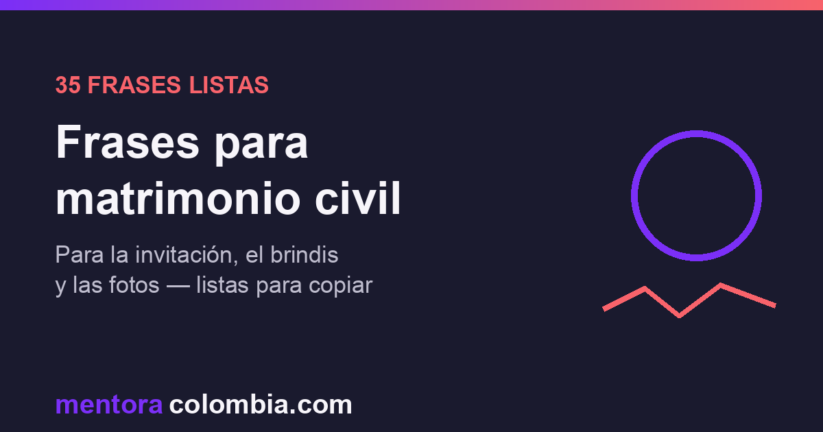 Frases para matrimonio civil: 35 textos listos para copiar